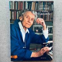 Astrid i vida v&auml;rlden : sannsagan om Astrid Lindgrens internationella succ&eacute; : en kommenterad bibliografi