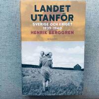 Landet utanf&ouml;r : Sverige och kriget 1939-1940