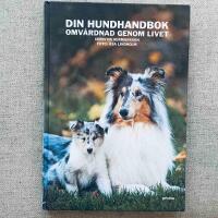 Din hundhandbok : omv&aring;rdnad genom livet