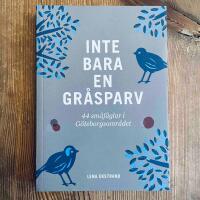 Inte bara en gr&aring;sparv : 44 sm&aring;f&aring;glar i G&ouml;teborgsomr&aring;det