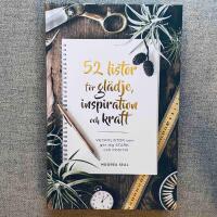 52 listor f&ouml;r gl&auml;dje, inspiration och kraft : vecklistor som g&ouml;r dig stark