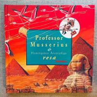 Professor Musserius & Flamingonas &Auml;ventyrliga Resa