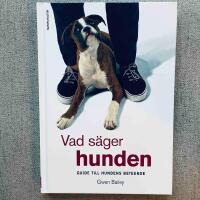 Vad s&auml;ger hunden : guide till hundens beteende