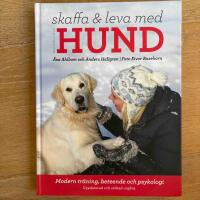 Stora boken om att skaffa och leva med hund : modern tr&auml;ning, beteende och psykologi