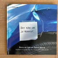 Det h&auml;r var ju tr&aring;kigt : &auml;nnu en bok av David Batra