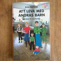 Att leva med andras barn : handbok f&ouml;r styvfamiljen