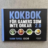 Kokbok f&ouml;r gamers som inte orkar 2.0