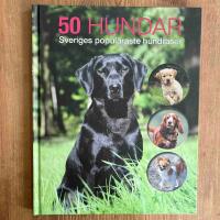 50 hundar : Sveriges popul&auml;raste hundraser