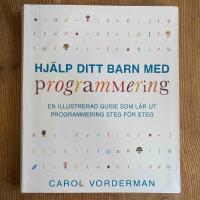 Hj&auml;lp ditt barn med programmering - en illustrerad guide som l&auml;r ut programmering steg f&ouml;r steg