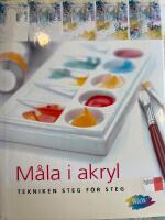 M&aring;la i akryl : tekniken steg f&ouml;r steg