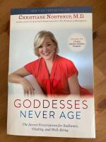 Goddesses Never Age: The Secret Prescription for Radiance, Vitality, and Well-Being
