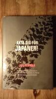 Akta dig f&ouml;r japaner! : den sanna ber&auml;ttelsen om hur ett av v&auml;rldens st&ouml;rsta japanska bilf&ouml;retag f&ouml;rs&ouml;kte krossa en entrepren&ouml;r