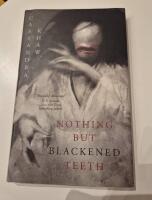 Nothing but blackened teeth