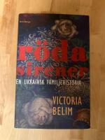 R&ouml;da sirener : en ukrainsk familjehistoria