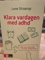 Klara vardagen med adhd : Tips till dig som flyttat hemifr&aring;n