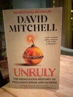 Unruly: The ridiculous history of England&rsquo;s kings and queens