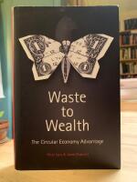 Waste to Wealth - the circular economy advantage
