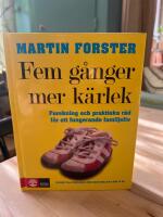 Fem g&aring;nger mer k&auml;rlek : forskning och praktiska r&aring;d f&ouml;r ett fungerande familjeliv : en bok till f&ouml;r&auml;ldrar med barn mellan 2 och 12 &aring;r