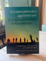 Ensamkommandes upplevelser & professionellas erfarenheter : integration, inkludering och j&auml;mst&auml;lldhet