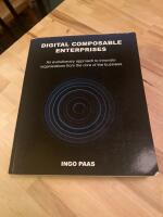 Digital Composable Enterprises - An evolutionary approach to innovate organizations from the core of business