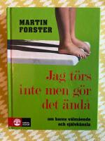 Jag t&ouml;rs inte men g&ouml;r det &auml;nd&aring;: om barns v&auml;lm&aring;ende och sj&auml;lvk&auml;nsla