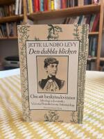 Den dubbla blicken - om att beskriva kvinnor : ideologi och estetik i Victoria Benedictssons f&ouml;rfattarskap