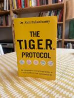 The T.I.G.E.R. Protocol - An Integrative 5-step Programme to Treat and Heal Your Autoimmunity