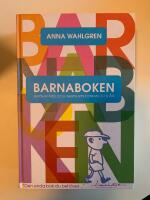 Barnaboken : barnav&aring;rd och barnuppfostran 0-16 &aring;r