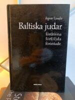 Baltiska judar - f&ouml;rdrivna, f&ouml;rf&ouml;ljda, f&ouml;rintade