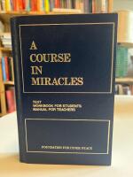 A Course in Miracles - Combined Volume: 1 - Text, 2 - Workbook for Students, 3 - Manual for Teachers