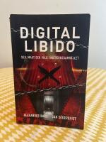 Digital libido - sex, makt och v&aring;ld i n&auml;tverkssamh&auml;llet