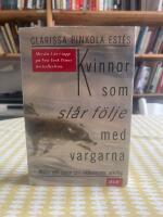 Kvinnor som sl&aring;r f&ouml;lje med vargarna - myter och sagor om vildkvinnans arketyp