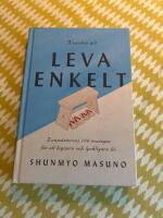 Konsten att leva enkelt - zenm&auml;starens 100 &ouml;vningar f&ouml;r ett lugnare och lyckligare liv
