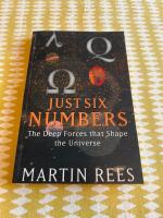 Just six numbers : The deep forces that shape the universe