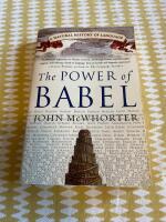 The Power of Babel : a natural history of language