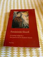 Feministisk filosofi : En antologi