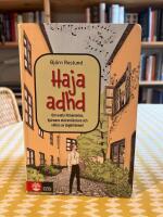 Haja adhd : Om nuets f&ouml;rbannelse, hj&auml;rnans sk&auml;rmsl&auml;ckare och vikten av dagdr&ouml;mmeri