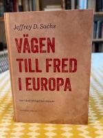 V&auml;gen till fred i Europa : Hur Ukrainakriget kan stoppas