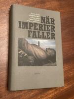 N&auml;r imperier faller : studier kring riksuppl&ouml;sningar och nya stater