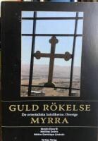 Guld, r&ouml;kelse, myrra : de orientaliska katolikerna i Sverige