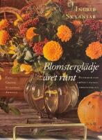 Blomstergl&auml;dje &aring;ret runt : blommor och gr&ouml;nt i vackra arrangemang