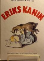 Eriks kanin : gosekaninen som blev genomskinlig av k&auml;rlek