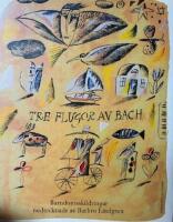 Tre flugor av Bach : barndomsskildringar