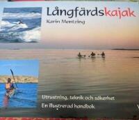 Långfärdskajak : utrustning, teknik och säkerhet : en illustrerad handbok