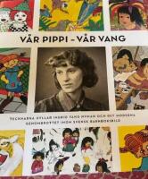 V&aring;r Pippi - V&aring;r Vang : tecknarna hyllar Ingrid Vang Nyman och det moderna genombrottet inom svensk barnboksbild