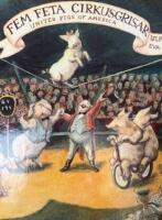 Fem feta cirkusgrisar : United Pigs of America