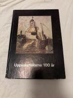 Uppsalam&aring;larna 100 &aring;r