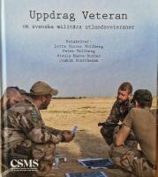 Uppdrag veteran : om svenska milit&auml;ra utlandsveteraner