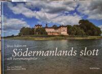 Stora boken om slott och herremansg&aring;rdar i S&ouml;dermanland