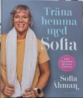 Tr&auml;na hemma med Sofia : stark och smidig med enkla &ouml;vningar